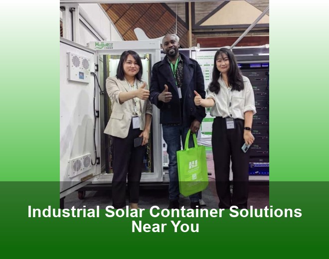 Industrial Solar Container Solutions Near You